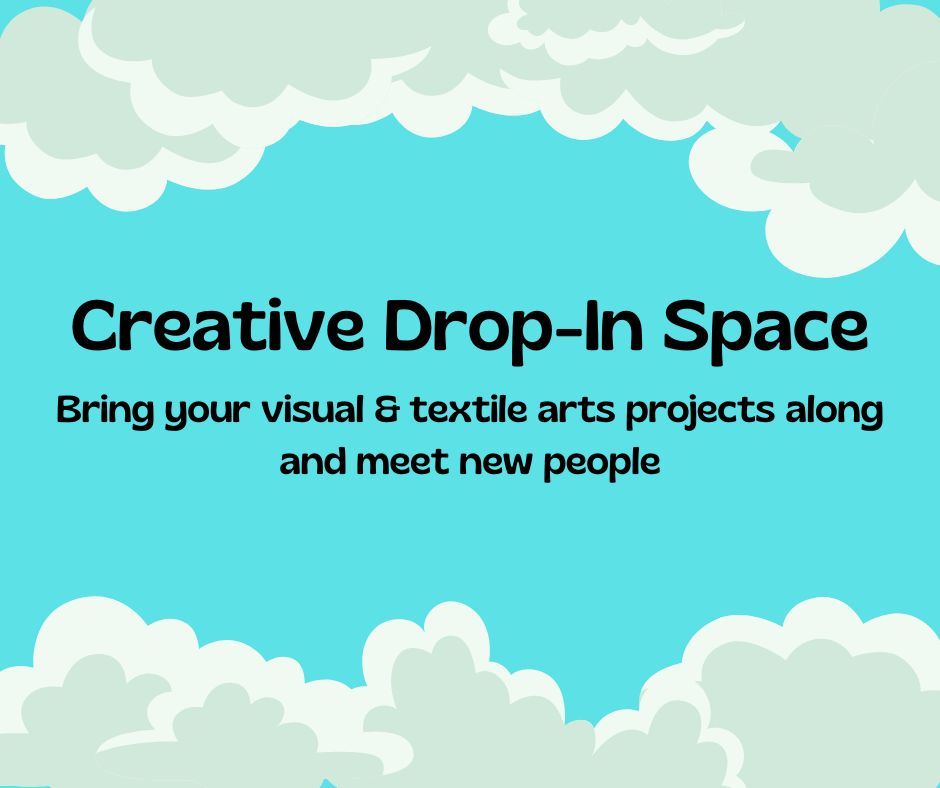 Creative Space: Drop-In & Create