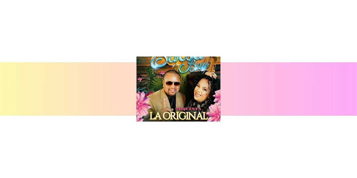 Orq La Original - Sunday Aug 4 - Salsa by the Bay - Alameda Concert Series