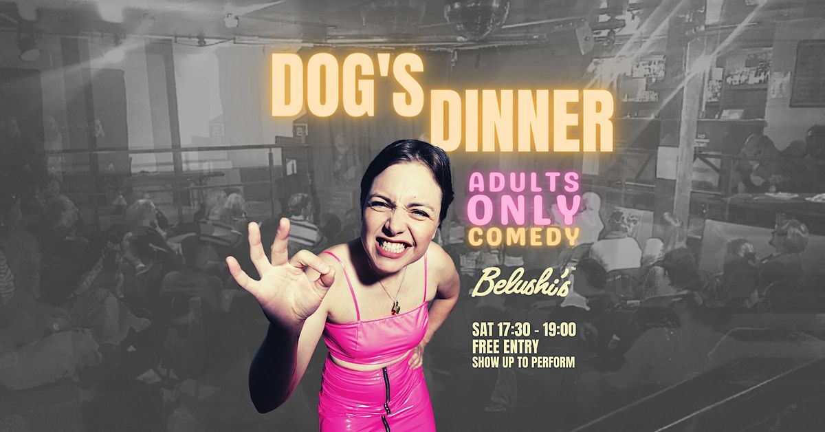 Dog's Dinner Standup: Adults ONLY Comedy Open Mic in English