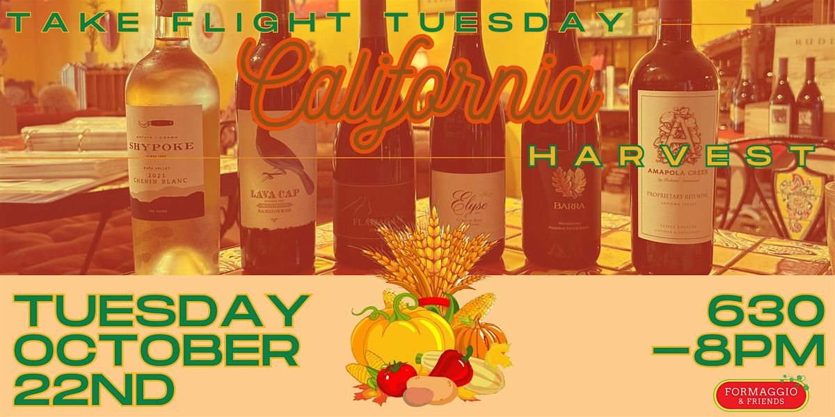 Take Flight Tuesday: California Harvest