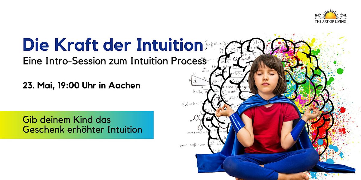 Die Kraft der Intuition \u2013 Introsession zum Intuition Process in Aachen