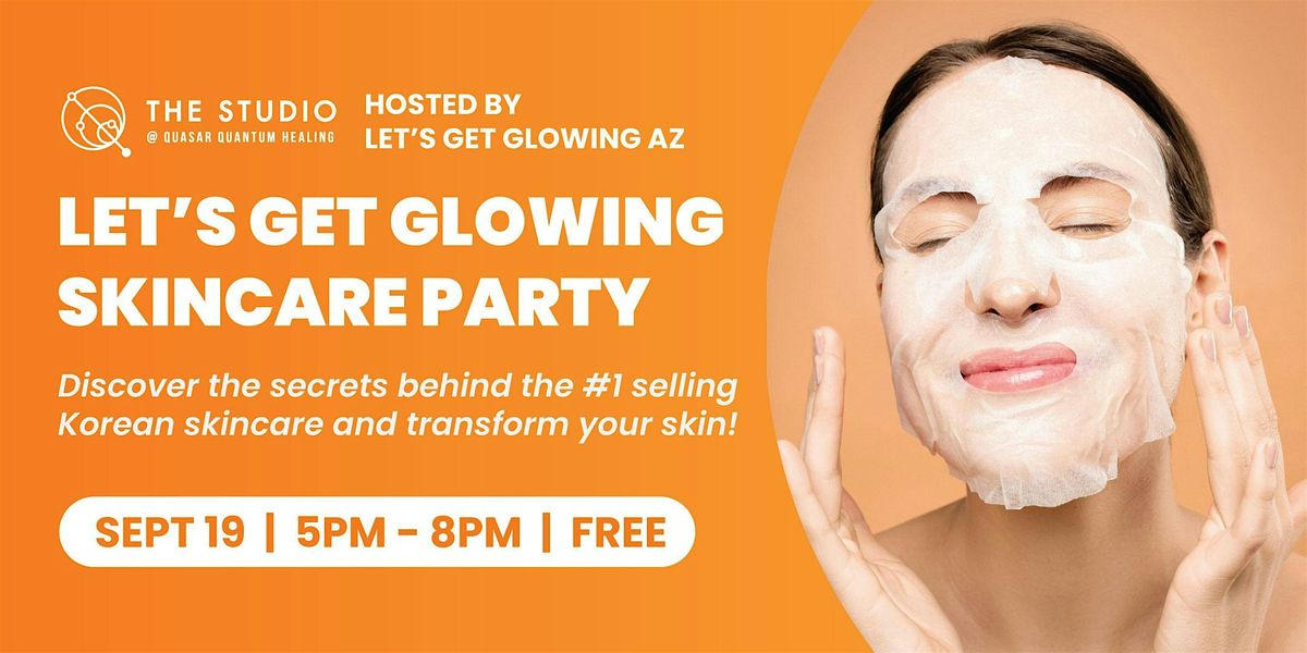 Let\u2019s Get Glowing Skincare Party!