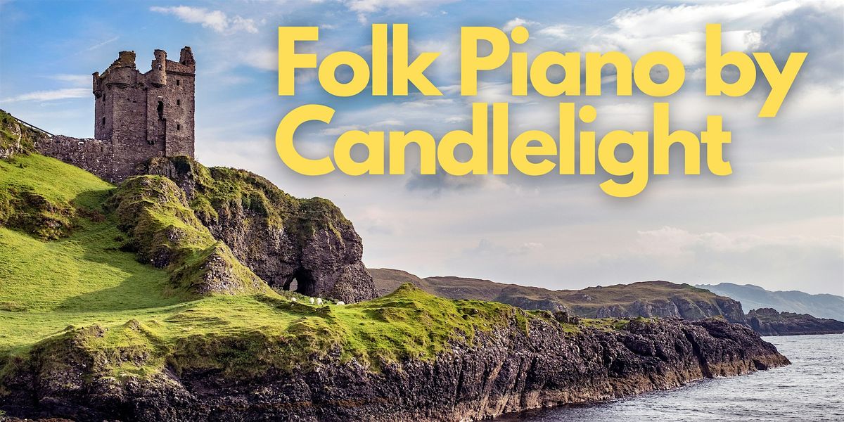 Celtic Folk Piano by Candlelight: 'Farewell to Stromness'