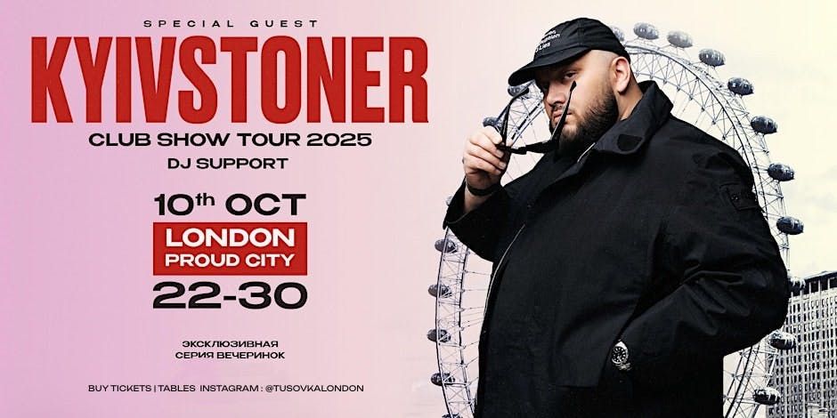 KYIVSTONER CLUBSHOW - LONDON - 10 OCTOBER