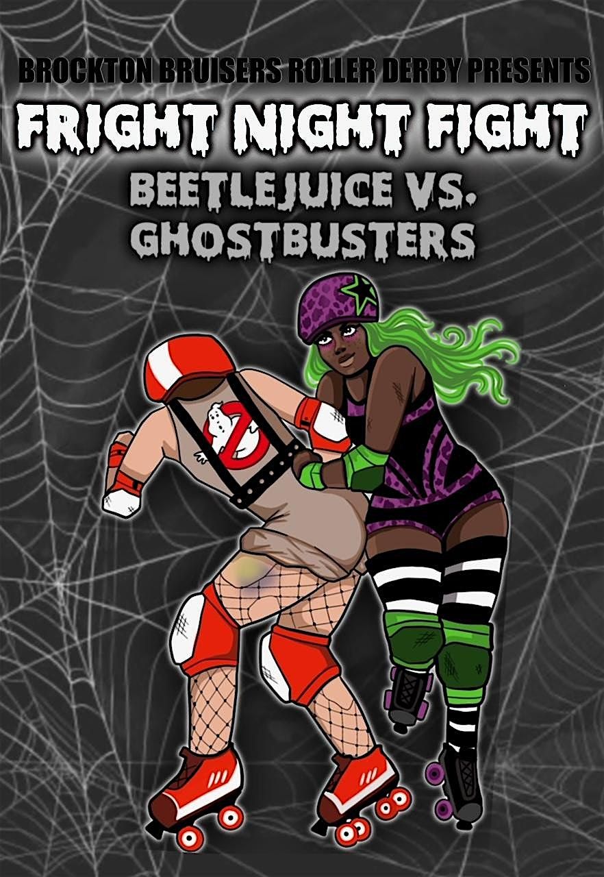 Brockton Bruisers Roller Derby presents: Fright Night Fight - Beetlejuice vs. Ghostbusters