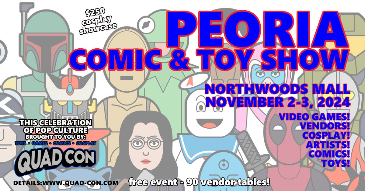 Peoria Comic & Toy Show - Free Event @ Northwoods Mall Nov. 2-3