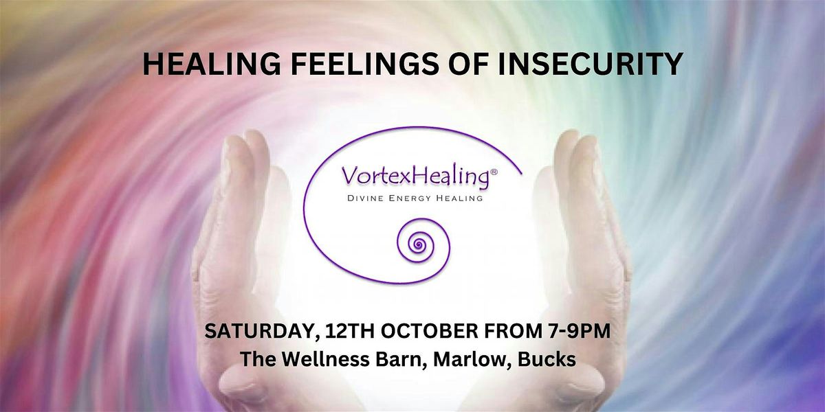 VORTEXHEALING\u00ae GROUP SESSION: CLEARING FEELINGS OF INSECURITY