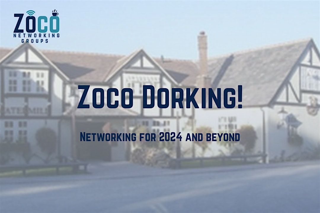 Zoco Dorking In-Person Meeting