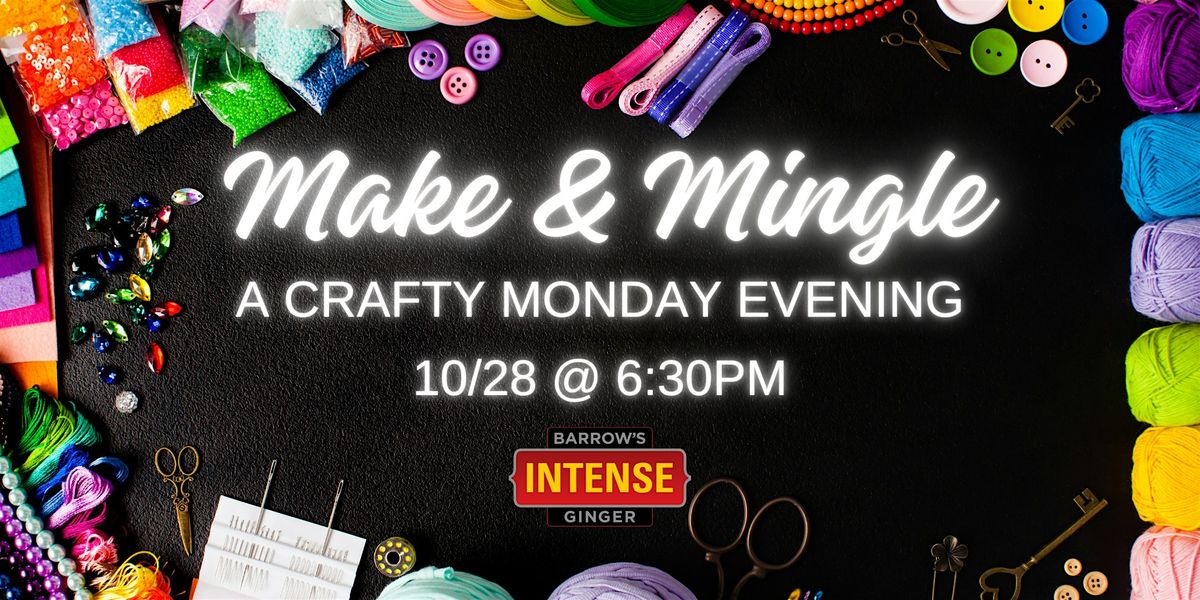 Make and Mingle: A Crafty Monday Evening