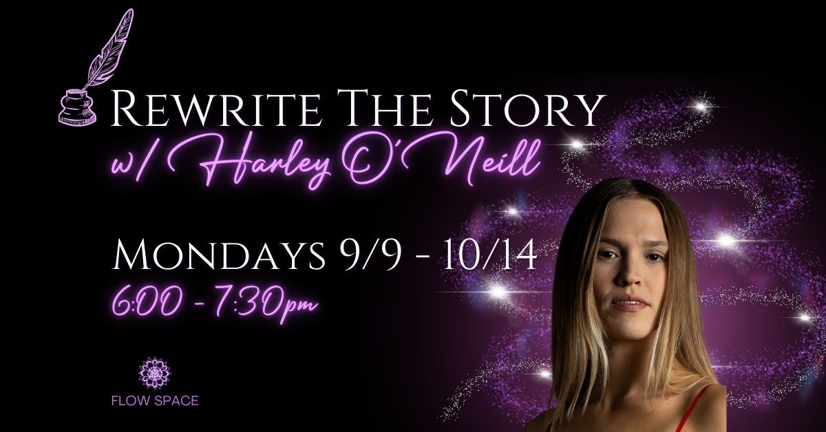 Rewrite the Story w\/ Harley O'Neill