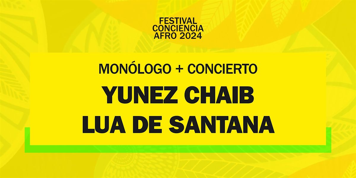 Mon\u00f3logo de Yunez Chaib + Concierto de Lua de Santana