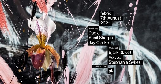 fabric: Dax J, Sunil Sharpe, Volvox, Bjarki (Live) & More