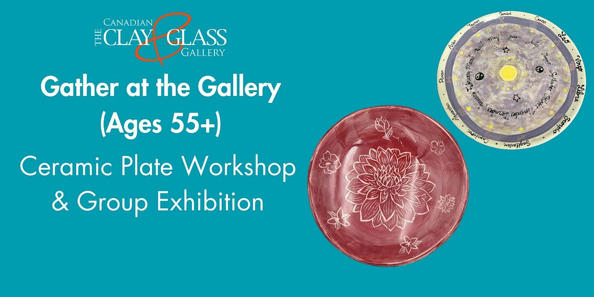 Ceramic Plate Workshop & Exhibition | Gather at the Gallery (Ages 55+)