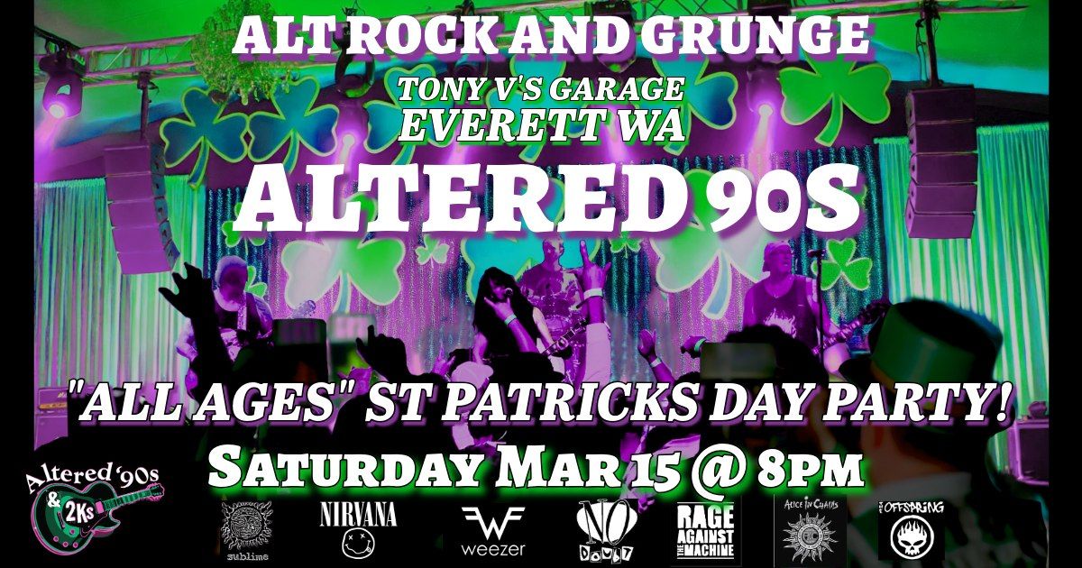 Altered 90s @ Tony V's Everett WA "All Ages" ST Patricks Day Party! 