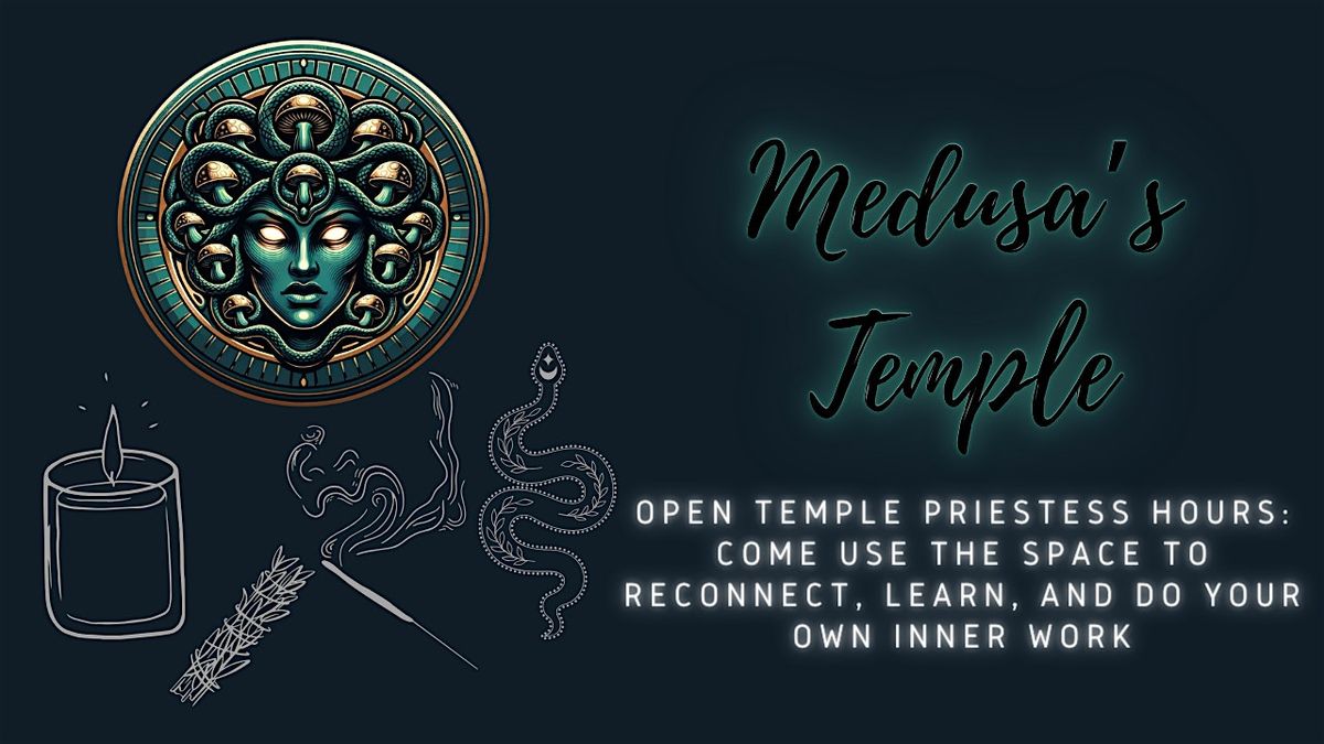 Medusa's Temple Open Community Hours