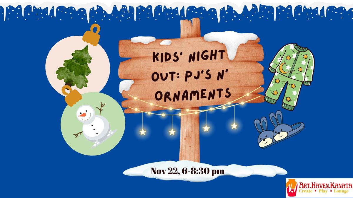 Kids' Night Out: Ornaments n' PJ's