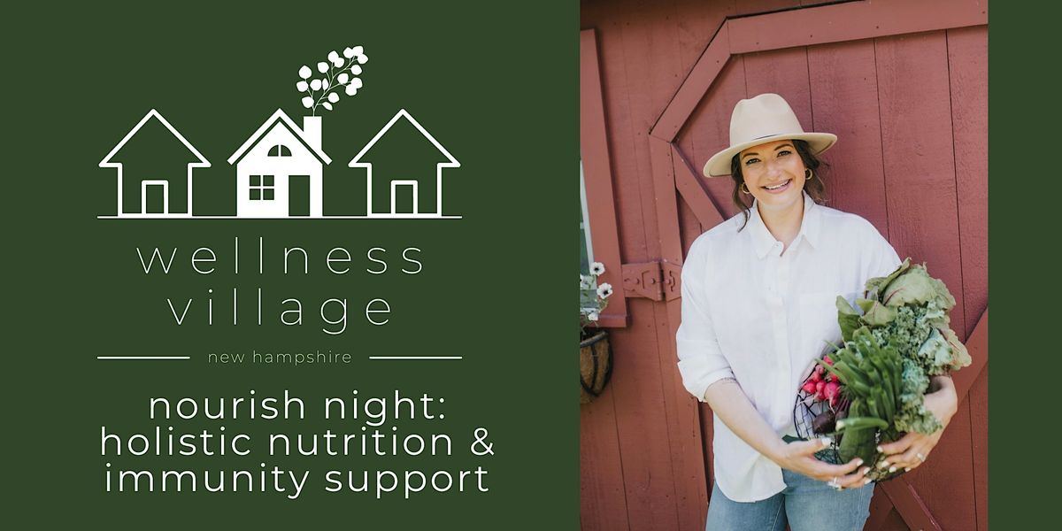 Nourish Night: Holistic Nutrition + Immunity Support