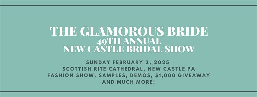 The Glamorous Bride- The 49th Annual New Castle Bridal Show