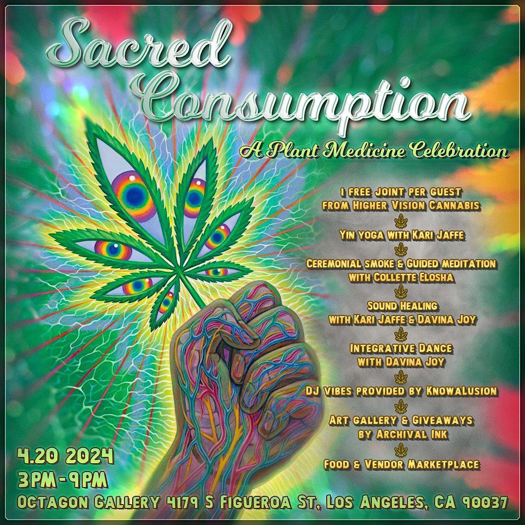 Sacred Consumption: A 420 Plant Medicine Celebration