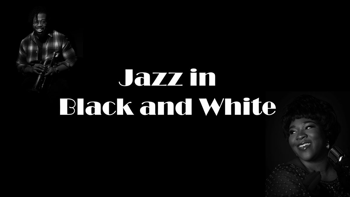 Jazz in Black and White (A Look at Jazz Through My Lens)