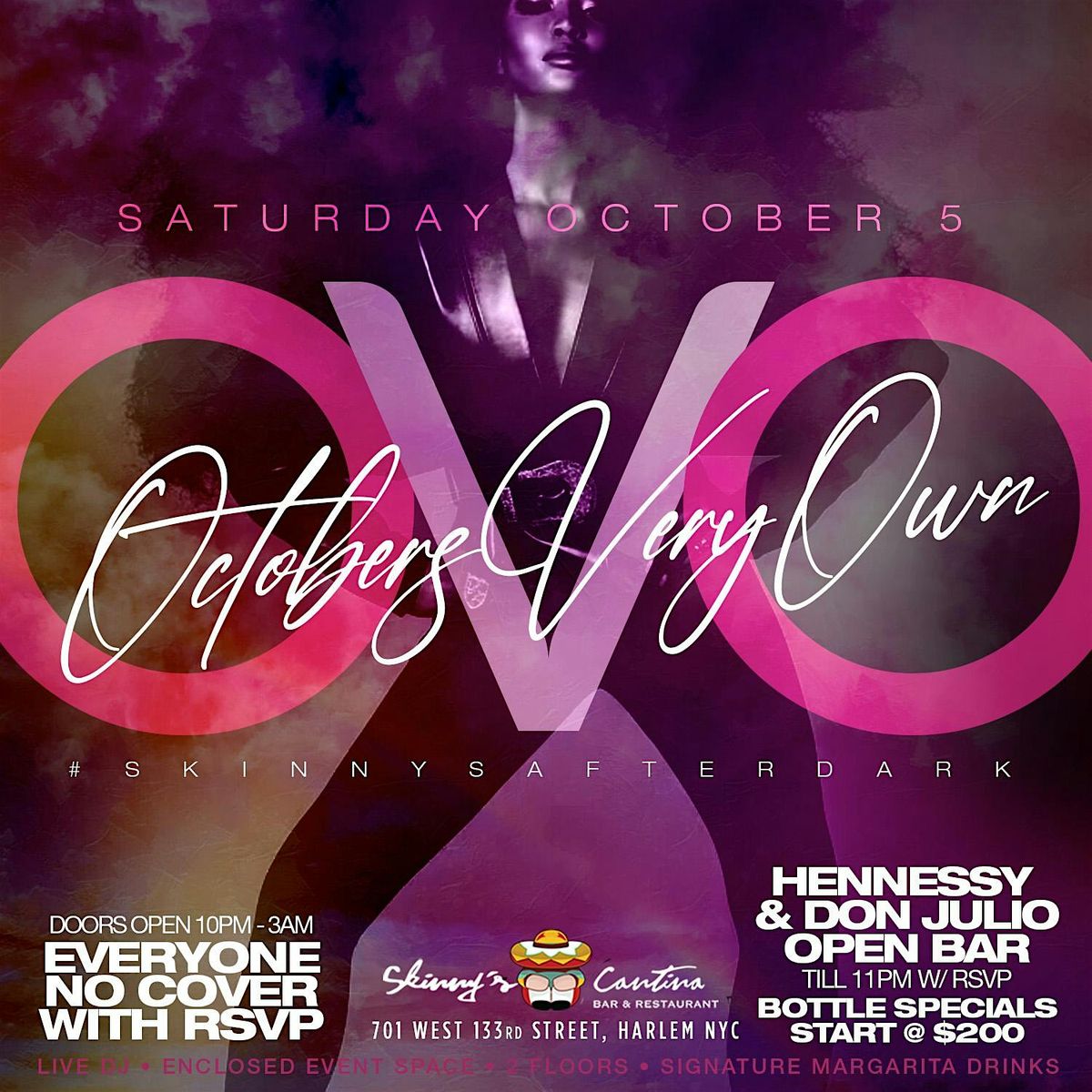 Saturday Night: Octobers Very Own, Don Julio x Henny Open Bar, Free Entry