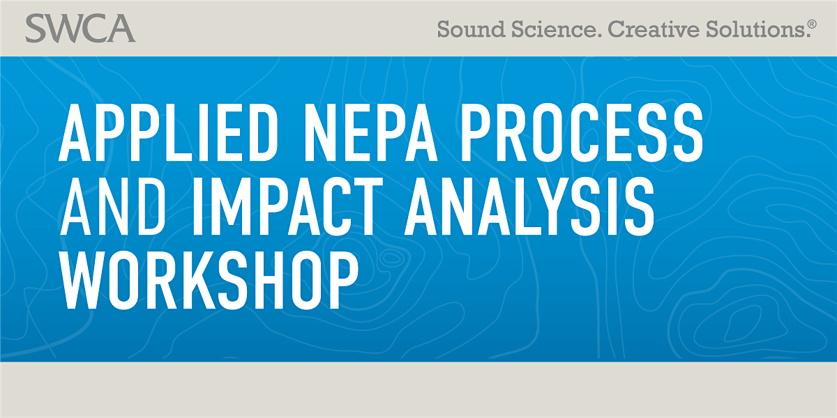 SWCA's Applied NEPA Process and Impact Analysis Workshop