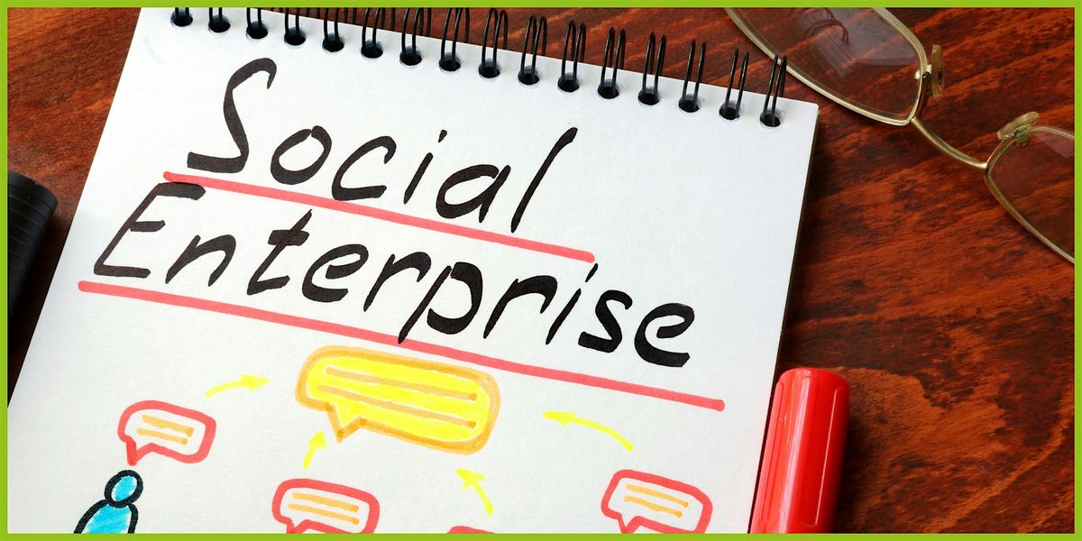 Starting your Social Enterprise Journey: from Idea to Impact