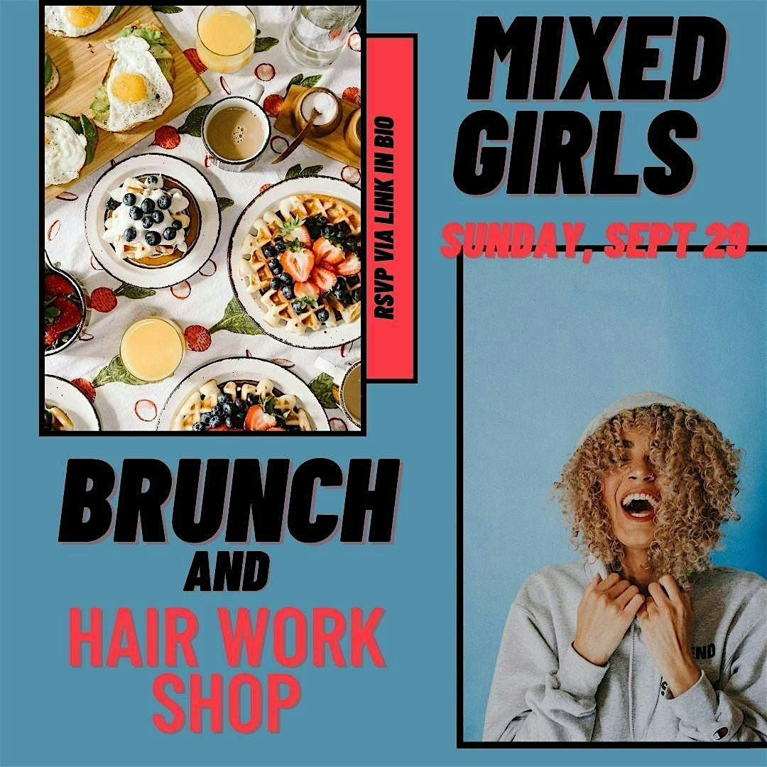 MIXED GIRL MEETUP - BRUNCH & HAIR WORKSHOP