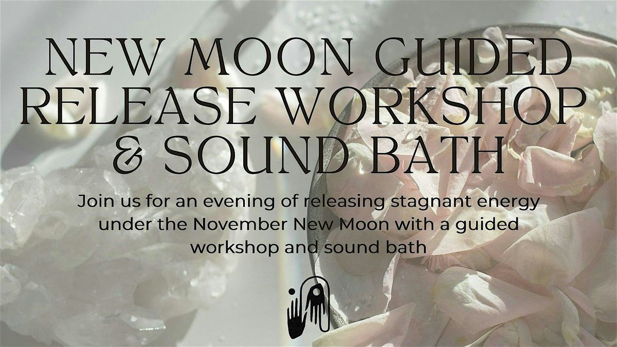 November New Moon Guided Release Workshop & Sound Bath