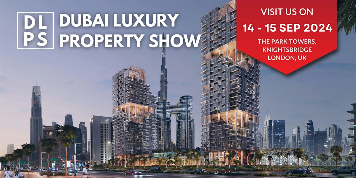 Dubai Luxury Property Show London