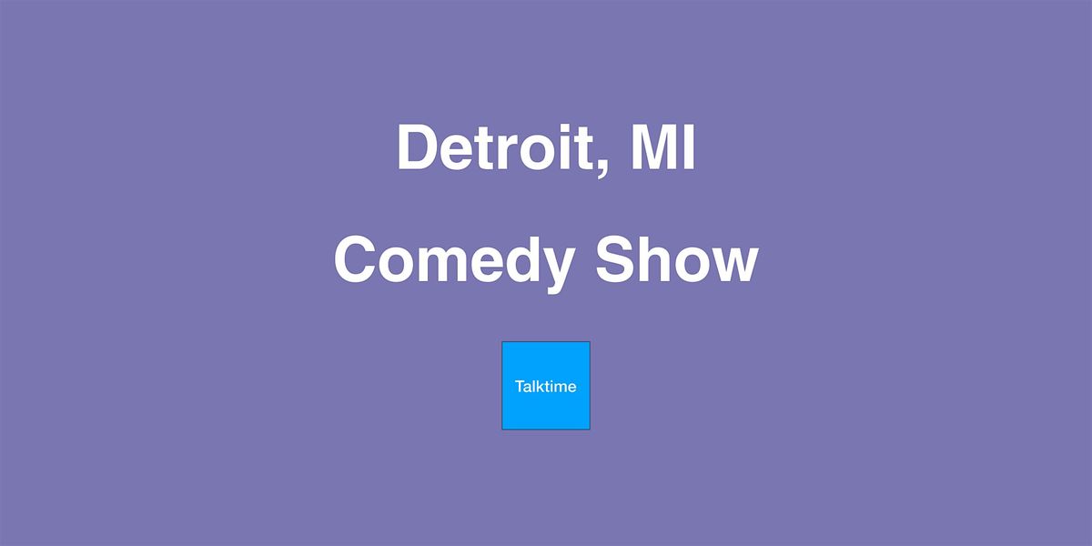 Comedy Show - Detroit