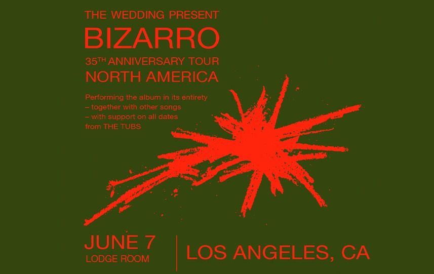 The Wedding Present - Bizarro 35th Anniversary Tour