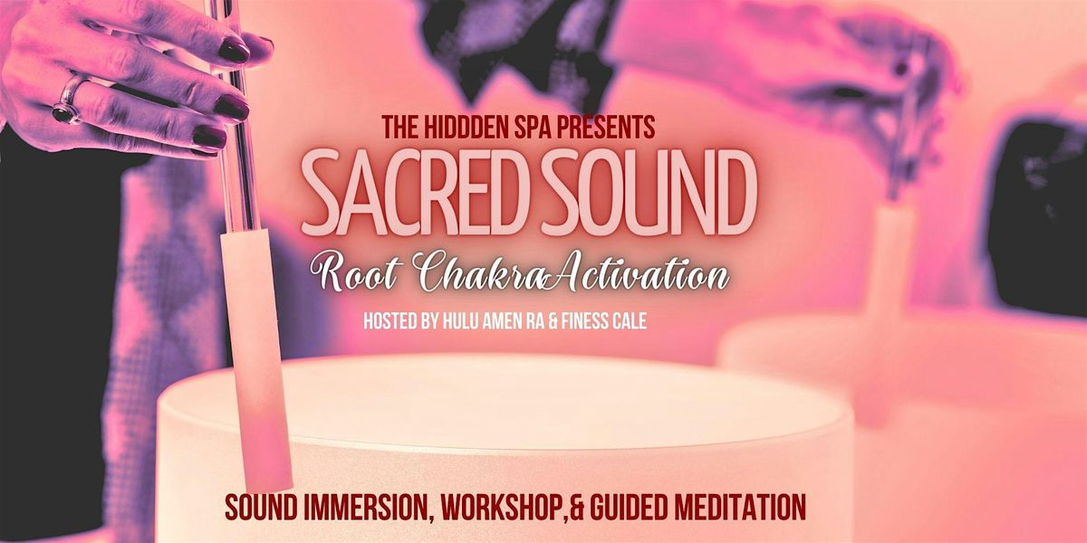 Root Chakra Sacred Sound Immersion & Activation Meditation