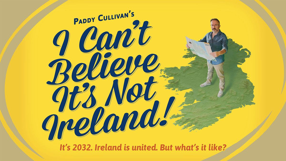 I Can't Believe it's Not Ireland!
