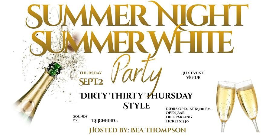 Summer Night, Summer White : Dirty Thirty Thursday Style
