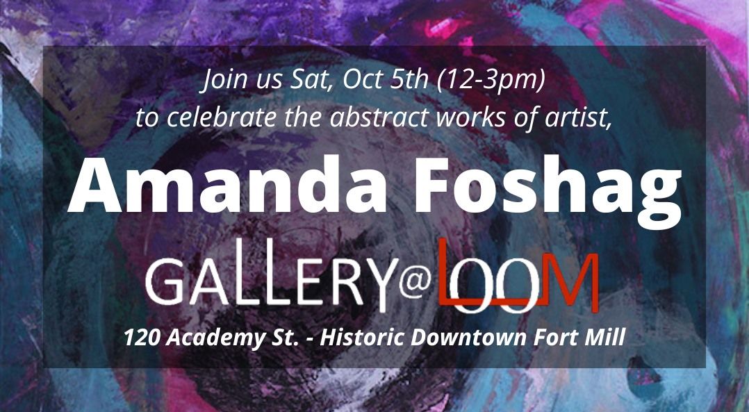 Gallery@LOOM Art Open House - Works by Amanda Foshag