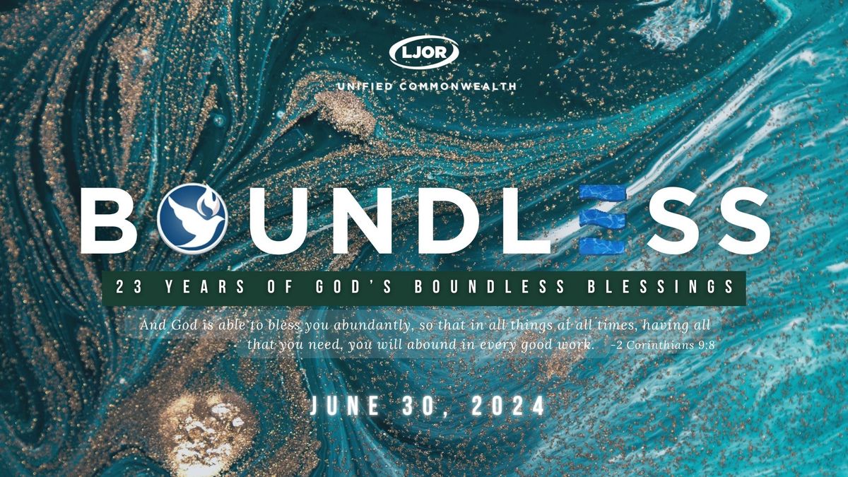 Boundless - LJOR Unified Commonwealth Church Anniversary