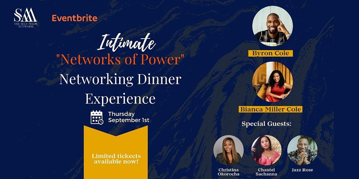 Intimate \u201cNetworks of Power\u201d Networking Dinner Experience
