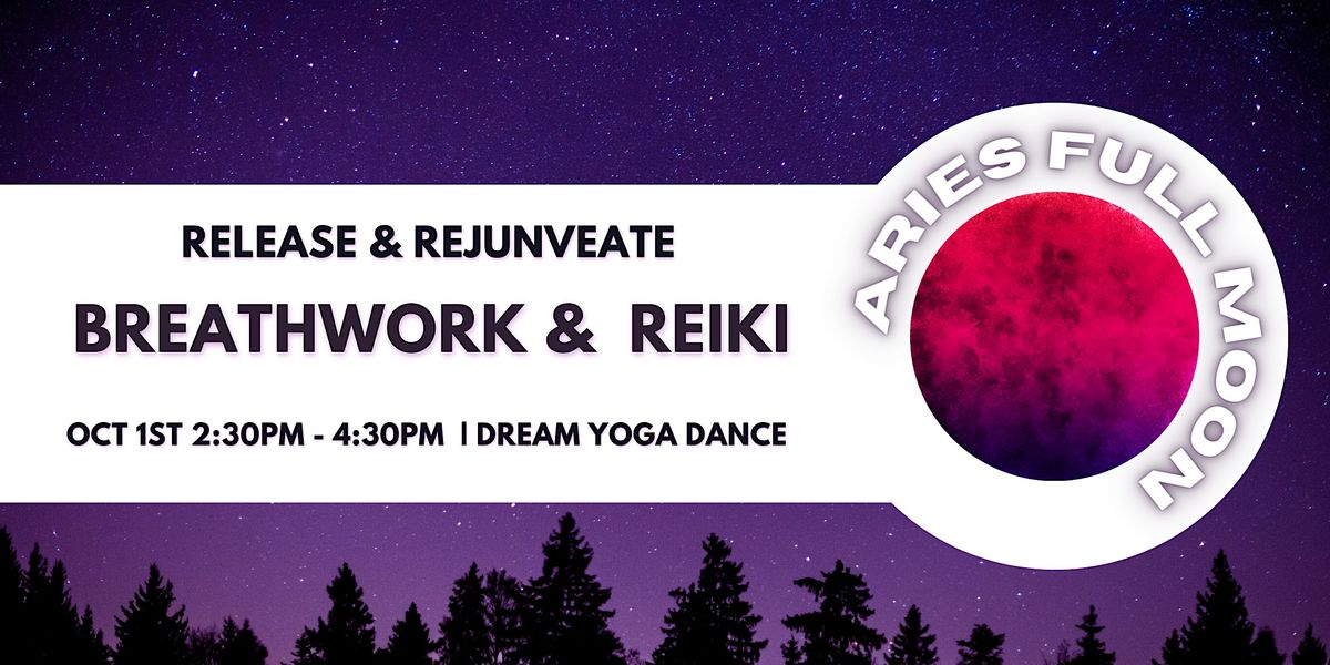 Release & Rejuvenate:  Aries Full Moon Breathwork & Reiki