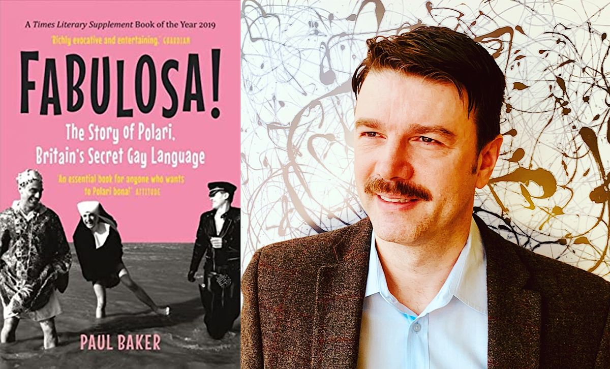 Fabulosa! The Story of Polari, Britain's Secret Gay Language - Paul Baker