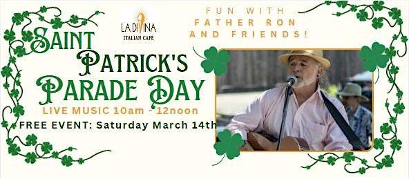 Father Ron and Friends: Live Music St Patrick's Parade Day 10a-12n Mar 14th