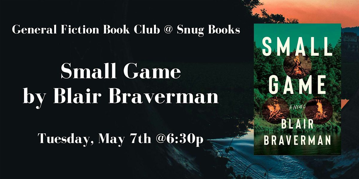 May General Fiction Book Club - Small Game by Blair Braverman