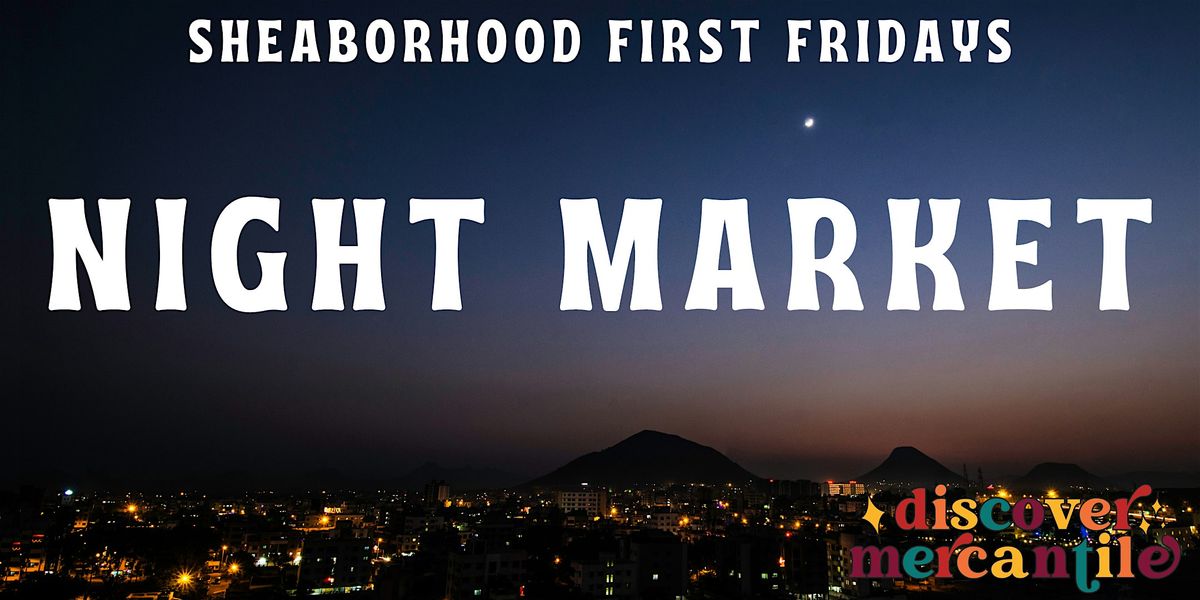 First Friday *Night Market* at Discover Mercantile