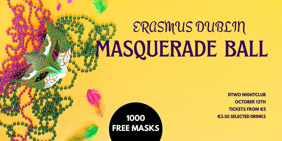 Erasmus Dublin Masquerade Ball - 1000 FREE Masquerade Masks - 1000 Students