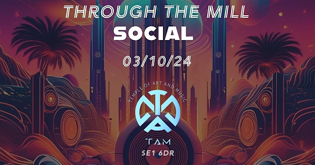 Through the Mill Social