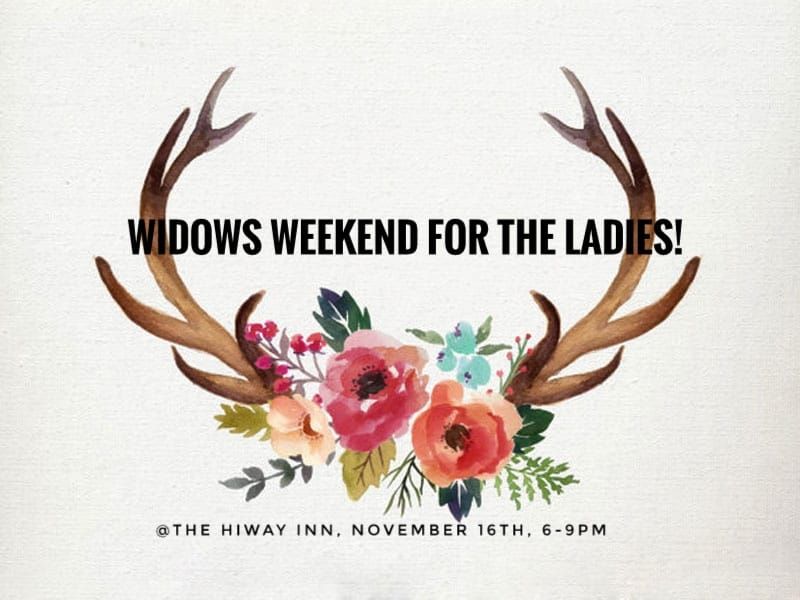 WIDOWS WEEKEND!!!