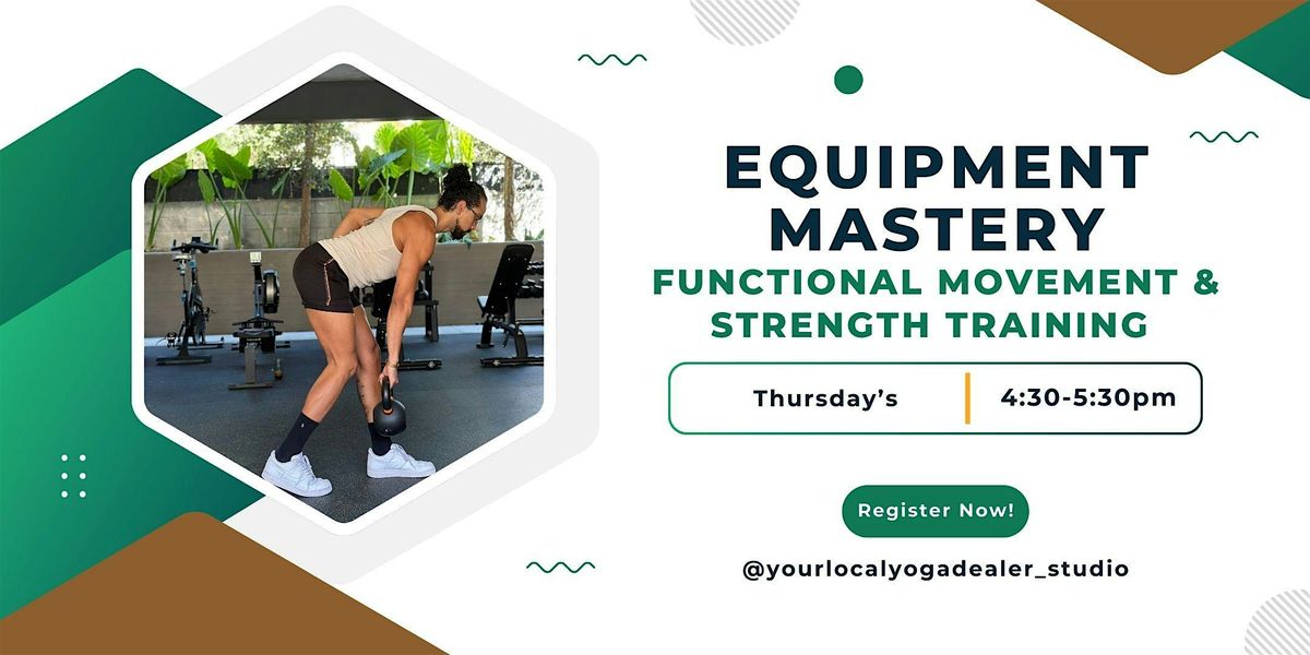 Equipment Mastery: Functional Movement & Strength Training