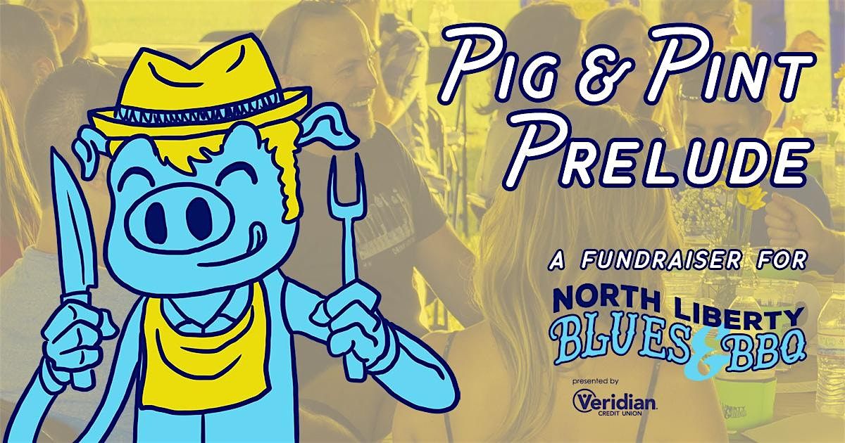 Pig & Pint Prelude to benefit North Liberty Blues & BBQ
