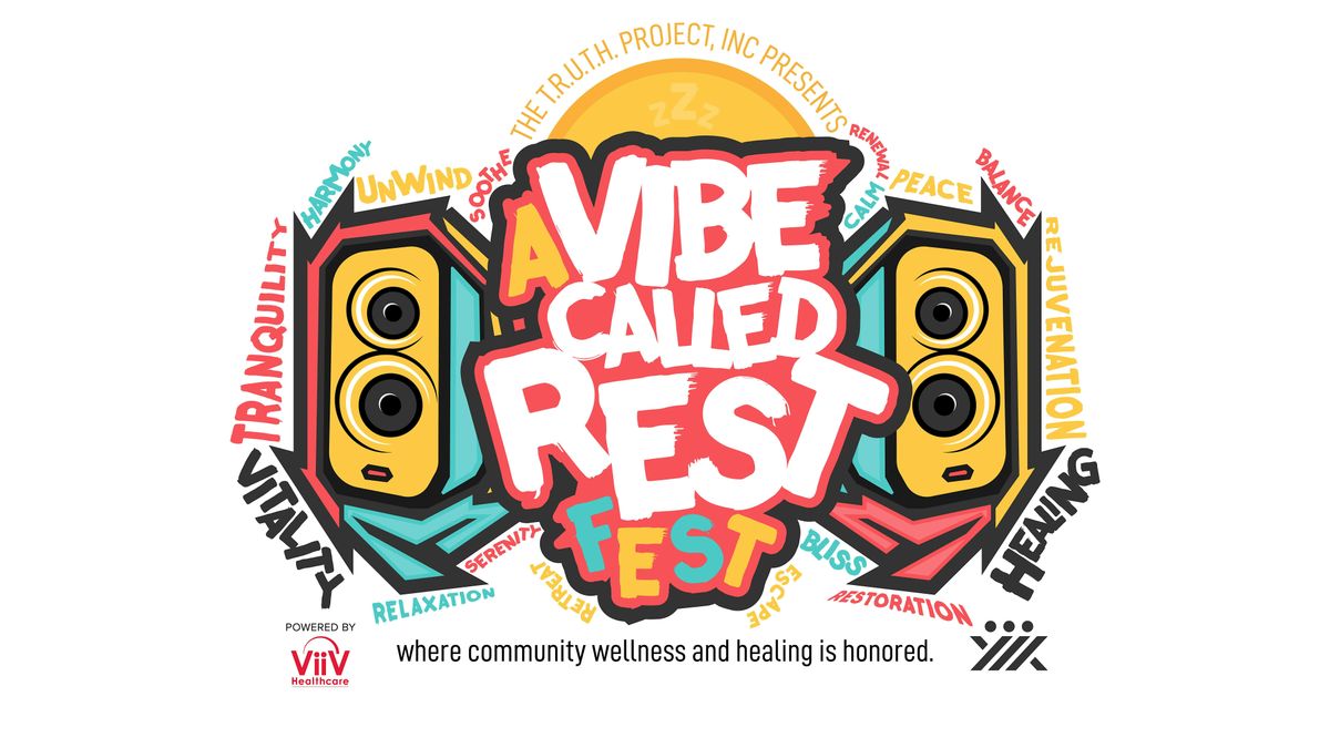 The T.R.U.T.H. Project presents A Vibe Called Rest Fest!