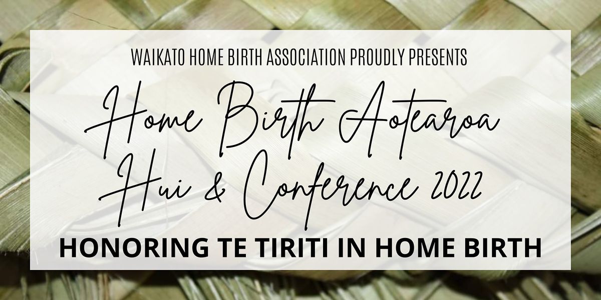 Honoring Te Tiriti In Home Birth. Home Birth Aotearoa Conference & Hui ...